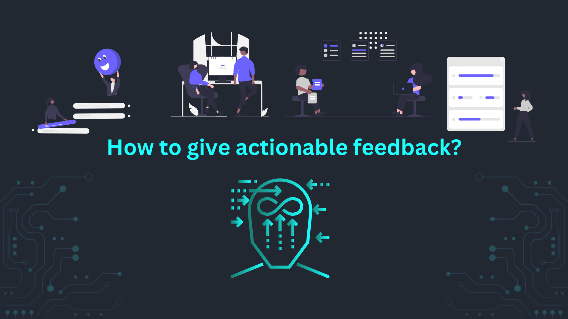 Feedback for Growth: How to Deliver Actionable Feedback that Drives Improvement